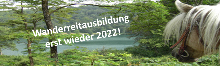 Wanderreit-Ausbildungsserie für 2021 abgesagt - 2022 geht es weiter!